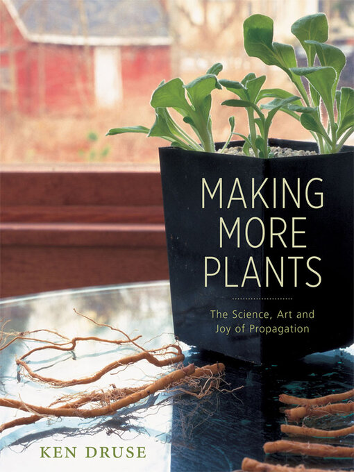 Title details for Making More Plants by Ken Druse - Available